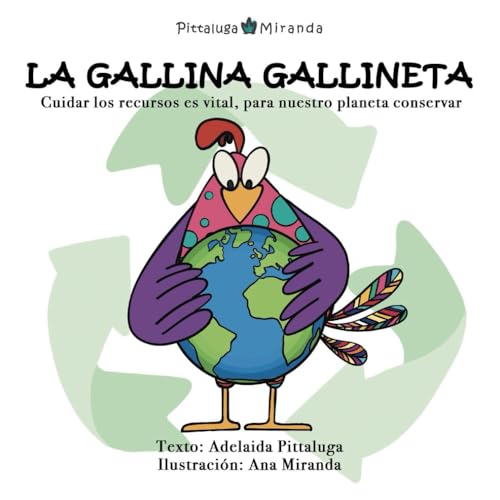 La gallina Gallineta: Cuidar los recursos es vital, para nuestro planeta conservar